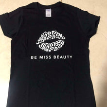 Load image into Gallery viewer, Be Miss Beauty Tshirt
